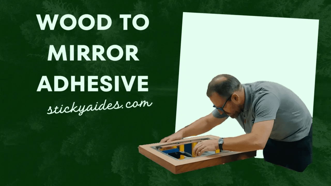 7 Best Adhesive To Attach Wood To Mirror Which Sticks Out?